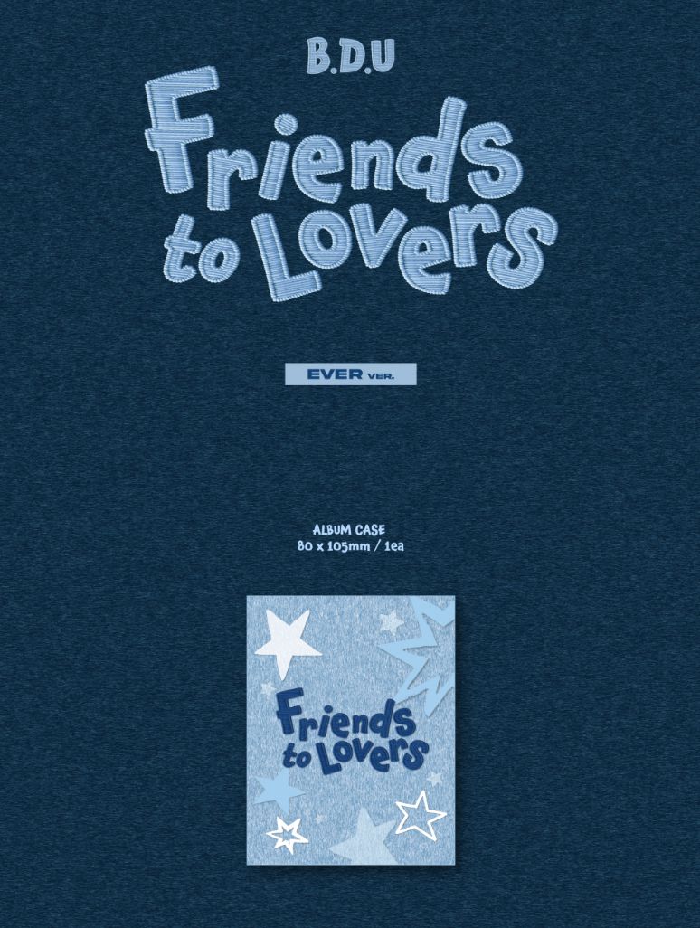 B.D.U - FRIENDS TO LOVERS (EVER VER.) Nolae