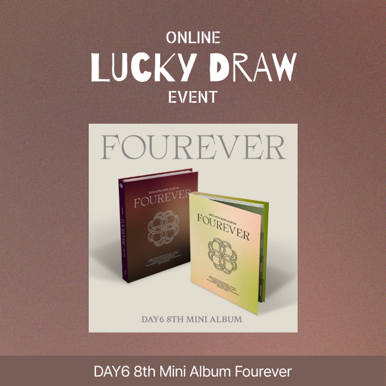 DAY6 - FOUREVER (8TH MINI ALBUM) PHOTOBOOK VER. LUCKY DRAW Nolae