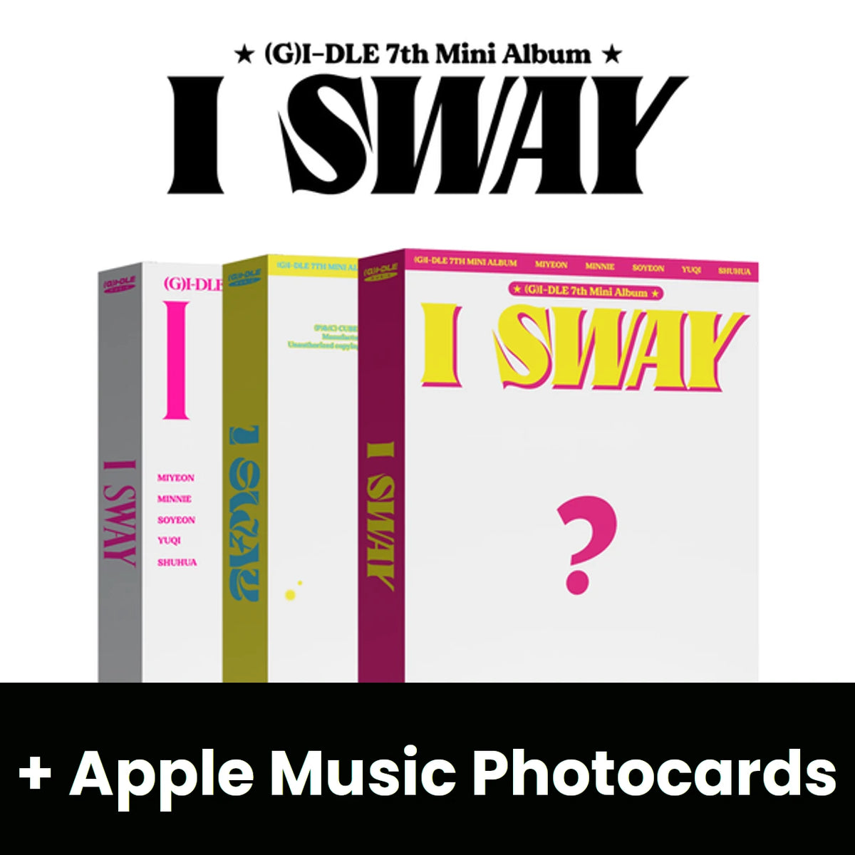 (G)I-DLE - I SWAY (7TH MINI ALBUM) + Apple Music Photocards — Nolae