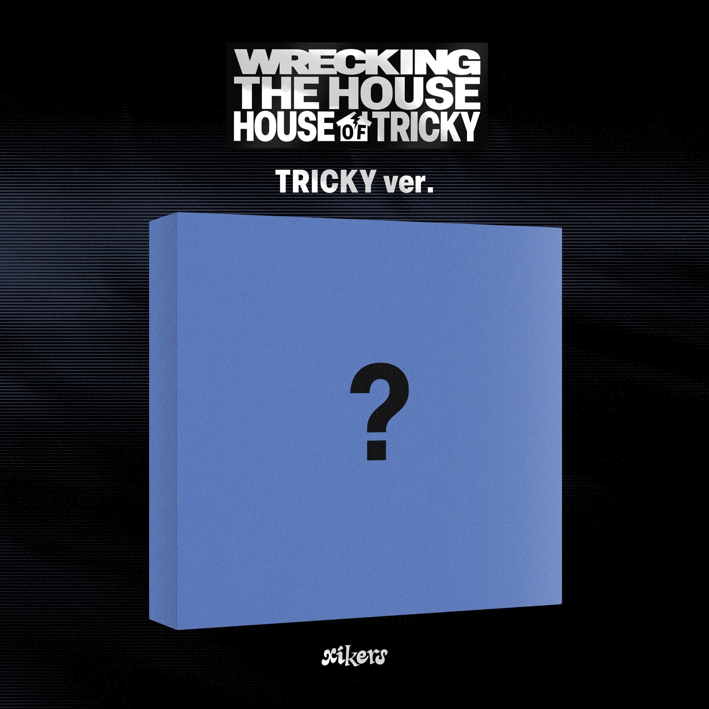 XIKERS - HOUSE OF TRICKY : WRECKING THE HOUSE Nolae