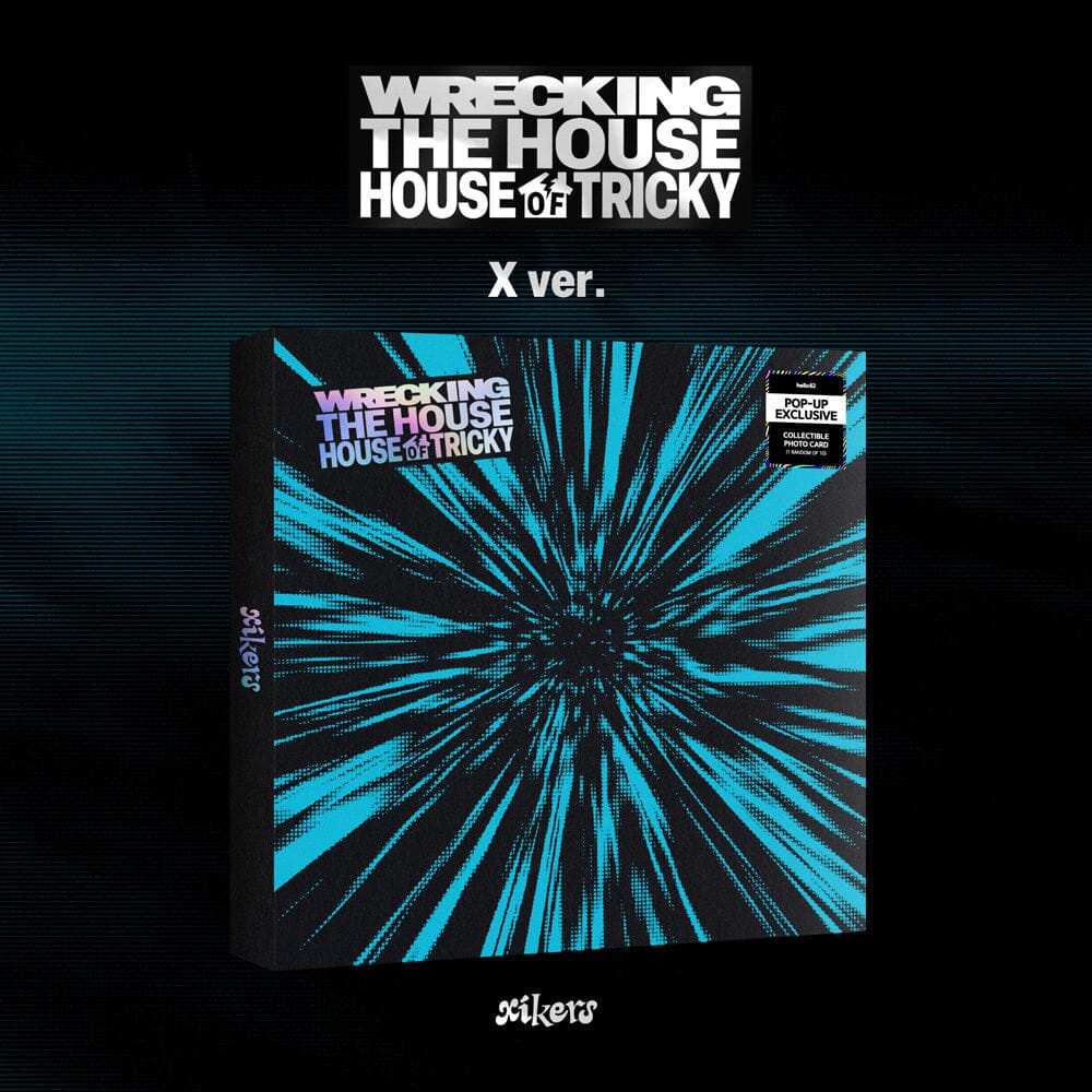 XIKERS - HOUSE OF TRICKY : WRECKING THE HOUSE (POP-UP EXCLUSIVE) Nolae